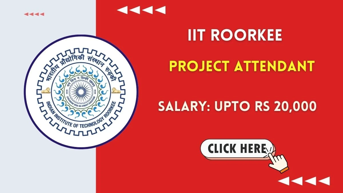 IIT Roorkee Project Attendant Recruitment 2025 – Walk In - Fresh Naukari